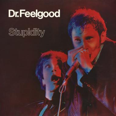 Dr. Feelgood -  Stupidity